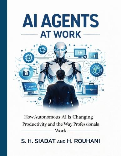 AI Agents at Work: How Autonomous AI Is Changing Productivity and the Way Professionals Work