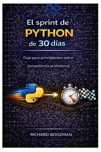 El sprint de Python de 30 días: Guía para principiantes sobre competencia profesional