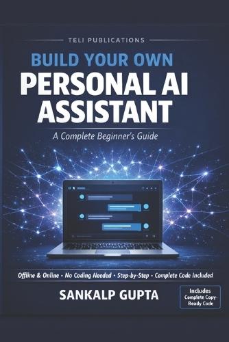 Build Your Own PERSONAL AI ASSISTANT: A Complete Beginner's Guide