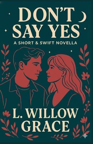 Don't Say Yes: A Short & Swift Novella