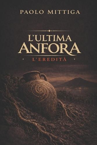 L'Ultima Anfora: L'Eredita'