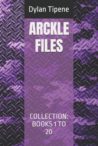 Arckle Files: Collection: Books 1 to 20