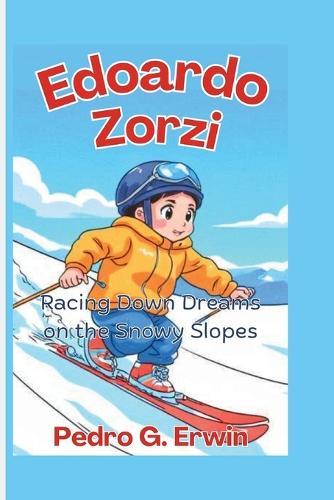 Edoardo Zorzi: Racing Down Dreams on the Snowy Slopes