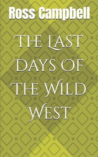 The Last Days Of The Wild West