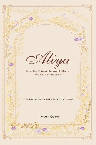 Aliya: When the Noise of the World Silences the Voice of the Heart