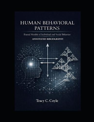 Human Behavioral Patterns: Fractal Models of Individual and Social Behavior: ANNOTATED BIBLIOGRAPHY