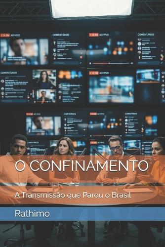 O Confinamento: A Transmissão que Parou o Brasil