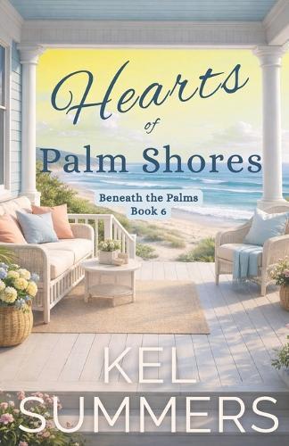 Hearts of Palm Shores-Book 6: An Inspirational, Women's Fiction, Sweet, Beach Romance of Second Chances and New Beginnings