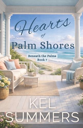 Hearts of Palm Shores-Book 7: An Inspirational, Women's Fiction, Sweet, Beach Romance of Second Chances and New Beginnings
