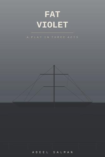 Fat Violet: A Play in Three Acts