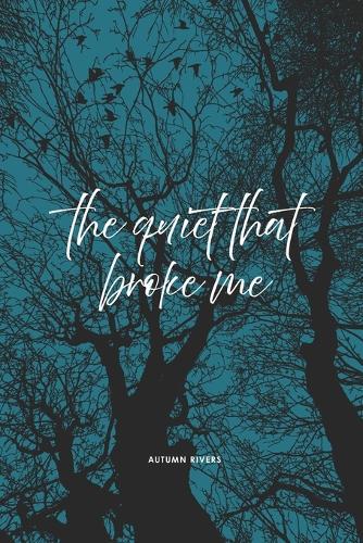 The quiet that broke me