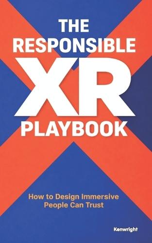 The Responsible XR Playbook: How to Design Immersive Technology People Can Trust