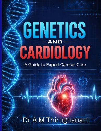 Genetics and Cardiology: A Guide to Expert Cardiac Care