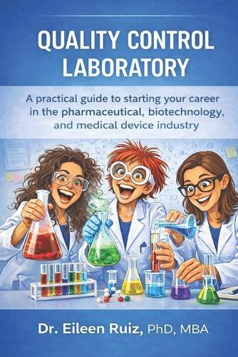 Quality Control Laboratory: Understanding QC Laboratory Operations in Regulated Manufacturing