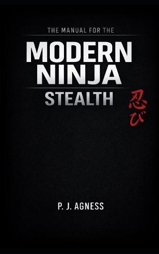 The Manual for the Modern Ninja: Stealth