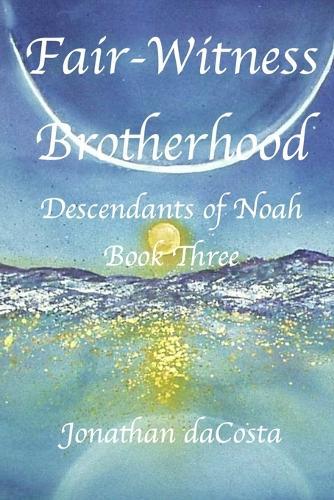 Fair-Witness Brotherhood: Descendants of Noah Book Three