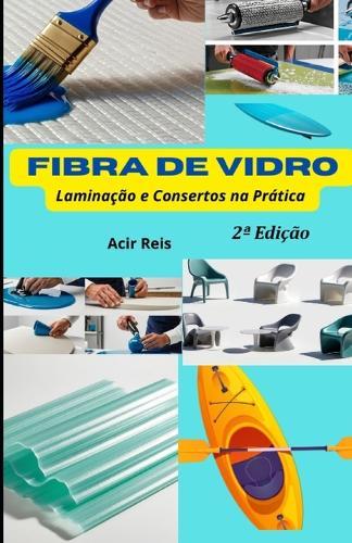 Fibra de Vidro Laminação E Consertos Na Prática