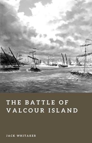 The Battle of Valcour Island: Benedict Arnold's Defense of Lake Champlain in the American Revolution