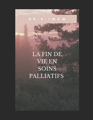 L'approche de la fin de vie en soins palliatifs: Elias imam