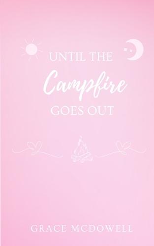 Until The Campfire Goes Out