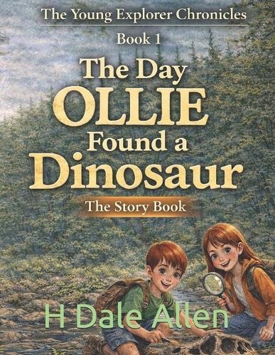 The Day Ollie Found a Dinosaur: The Story Book