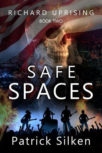 Safe Spaces: Book Two of the Richard Uprising Series