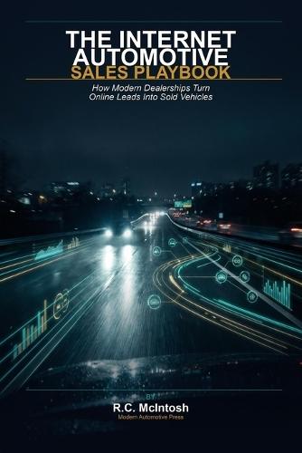 The Internet Automotive Sales Playbook: How Modern Dealerships Turn Online Leads Into Sold Vehicles