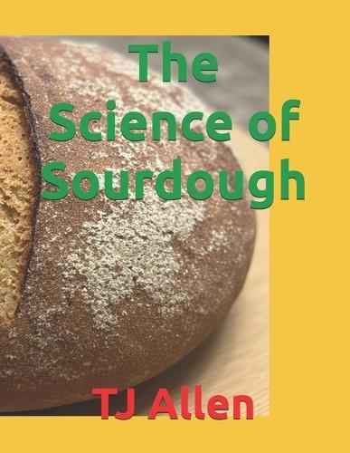 The Science of Sourdough