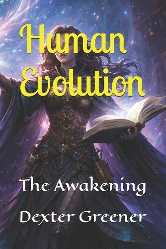 Human Evolution: The Awakening