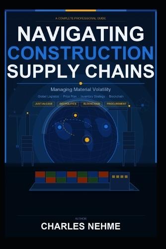 Navigating Construction Supply Chains: Managing Material Volatility