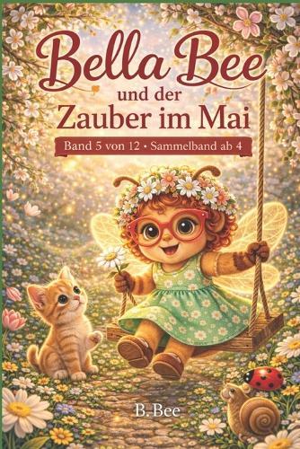 Bella Bee: und der Zauber im Mai