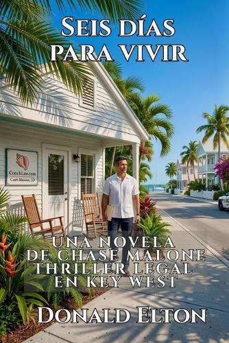 Seis Días para Vivir: Una novela de Cash Malone Thriller judicial en Cayo Hueso