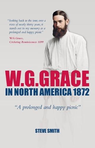 W. G. Grace in North America 1872: "" A prolonged and happy picnic ""