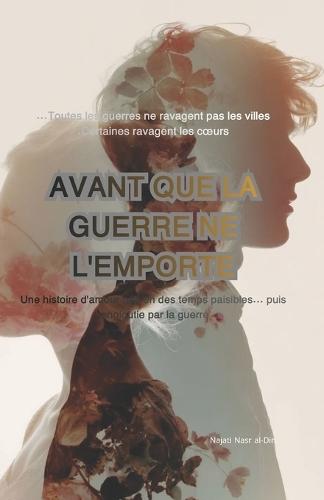 Avant que la guerre ne l'emporte: قبل أن تأخذها الحرب
