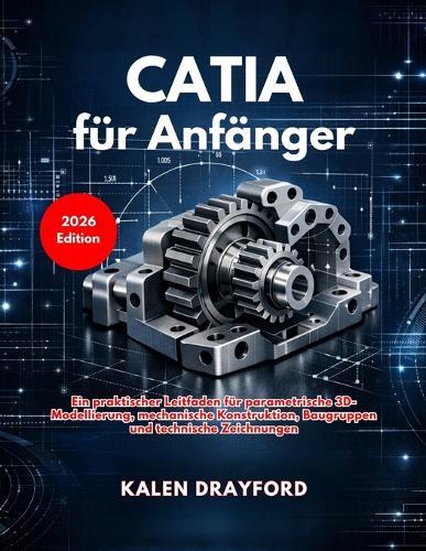 CATIA für Anfänger (Ausgabe 2026)