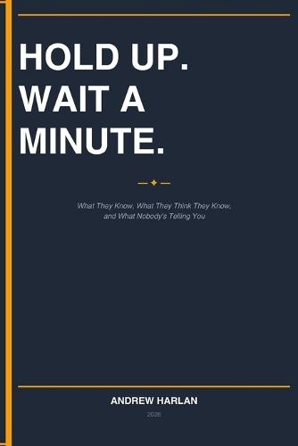 Hold Up! Wait a Minute...