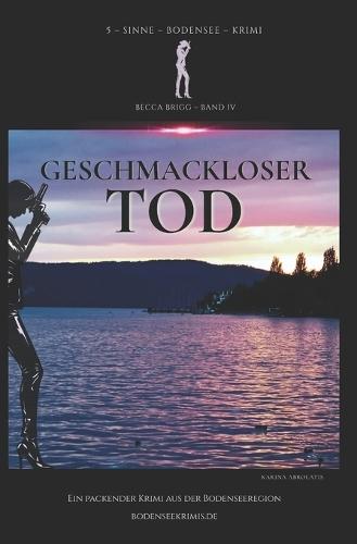 Geschmackloser Tod: Bodenseekrimi - Becca Brigg - Kripo Ravensburg