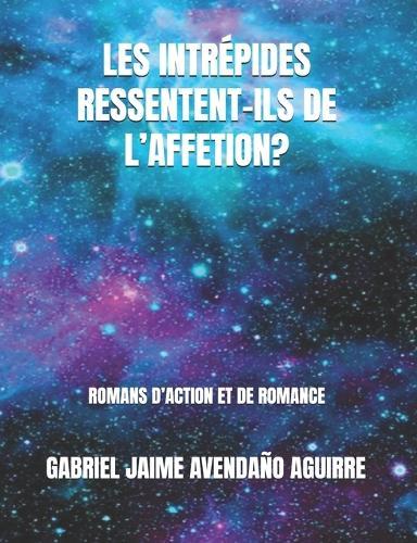 Les Intrépides Ressentent-Ils de l'Affetion?: Romans d'Action Et de Romance