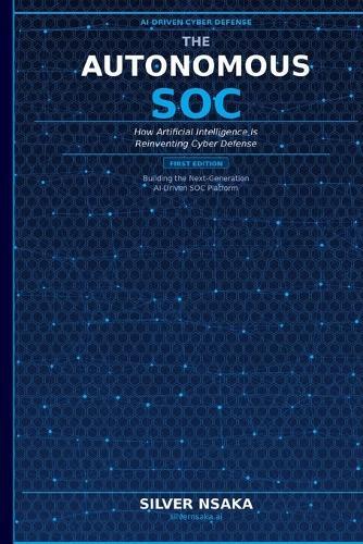 The Autonomous SOC: How Artificial Intelligence Is Reinventing Cyber Defense