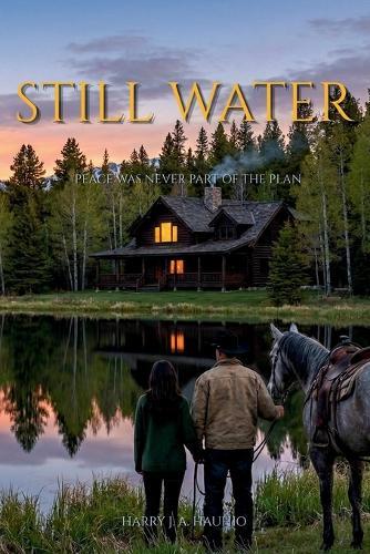 Still Water: Peace Was Never Part of the Plan