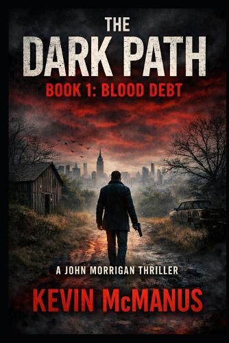 The Dark Path Book 1: Blood Debt: A Gritty New York Based Thriller