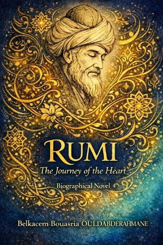 Rumi: The Journey of the Heart