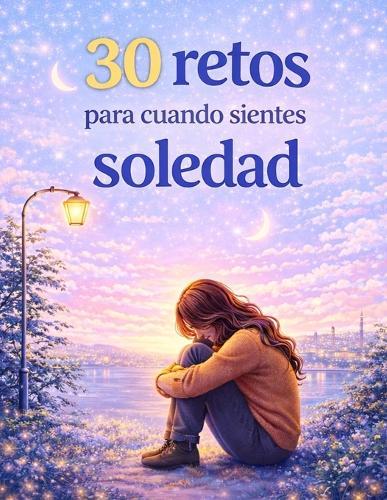 30 Retos para cuando sientes soledad