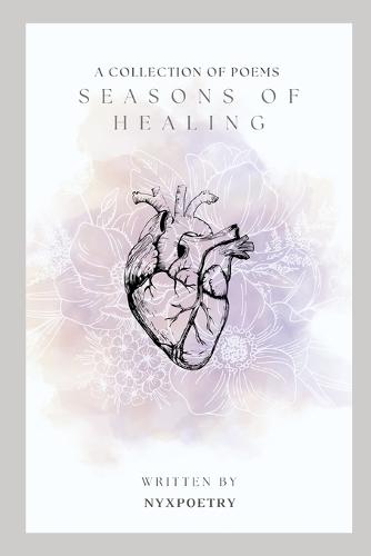Seasons of Healing: A Collection of Poems