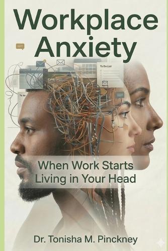 Workplace Anxiety: When Work Starts Living in Your Head