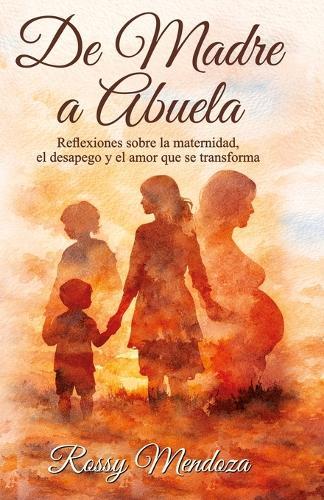 De Madre a Abuela: Reflexiones sobre la maternidad, el desapego y el amor que se transforma