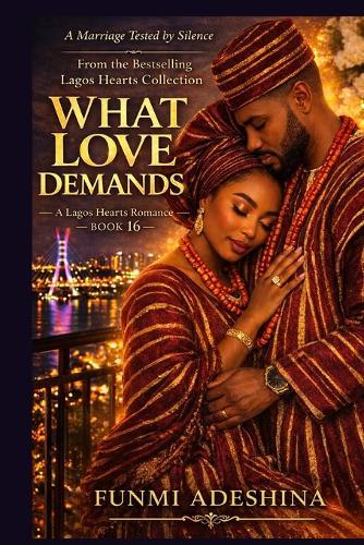 What Love Demands: A Lagos Hearts Romance