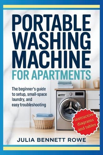 Portable Washing Machine for Apartments: The Beginner's Guide to Setup, Small-Space Laundry, and Easy Troubleshooting