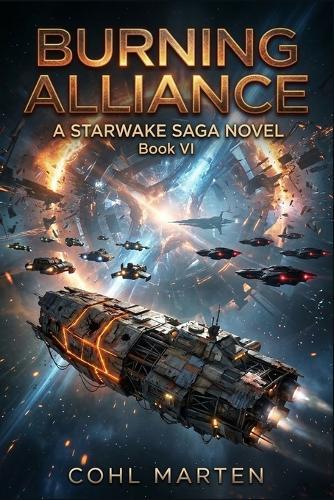 Burning Alliance: A Gripping Space Opera of Frontier War, Rescue Lanes, and the Final Shelter Waking