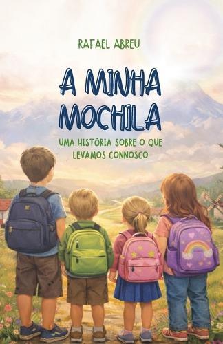 A Minha Mochila: Uma História Sobre o Que Levamos Connosco